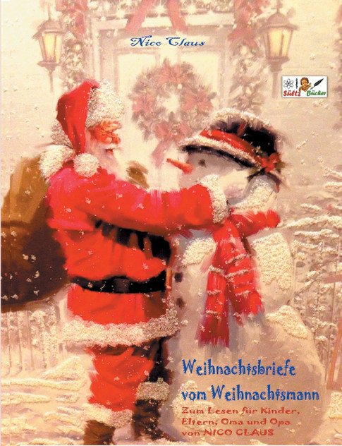 Weihnachtsbriefe vom Weihnachtsmann - Zum Lesen für Kinder, Eltern, Oma und Opa von NICO CLAUS Weihnachtsbriefe vom Weihnachtsmann - Zum Lesen für Kinder, Eltern, Oma und Opa von NICO CLAUS