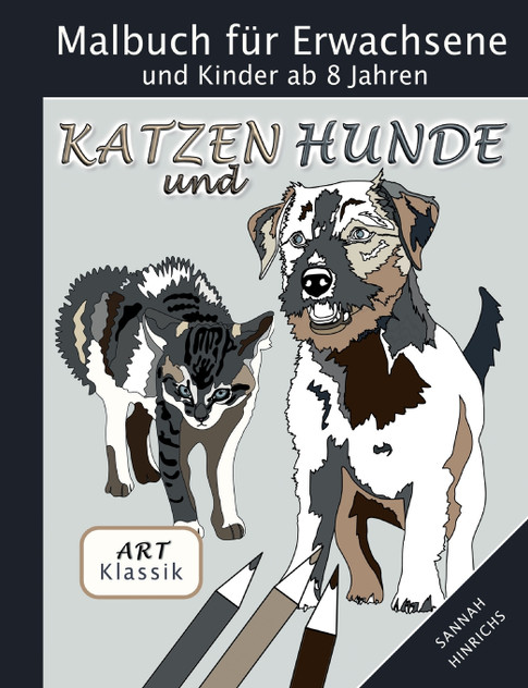 Klassik Art Malbuch für Erwachsene und Kinder ab 8 Jahren - Katzen und Hunde Klassik Art Malbuch für Erwachsene und Kinder ab 8 Jahren - Katzen und Hunde