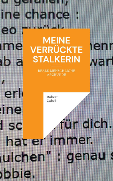 Meine verrückte Stalkerin Meine verrückte Stalkerin