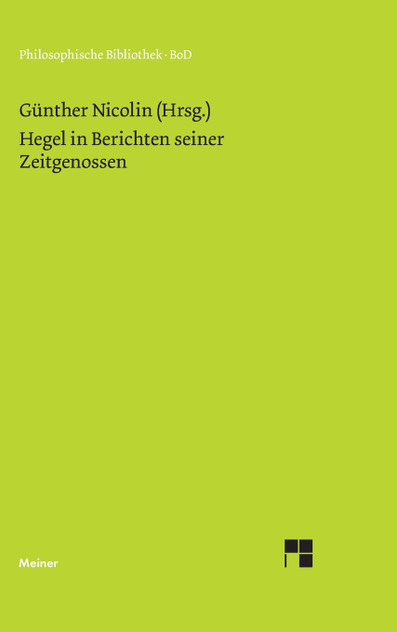 Hegel in Berichten seiner Zeitgenossen Hegel in Berichten seiner Zeitgenossen