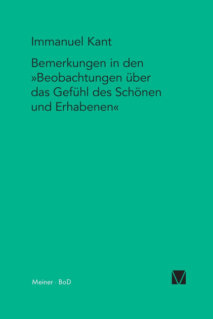 Bemerkungen in den "Beobachtungen über das Gefühl des Schönen und Erhabenen" (1764) Bemerkungen in den "Beobachtungen über das Gefühl des Schönen und Erhabenen" (1764)