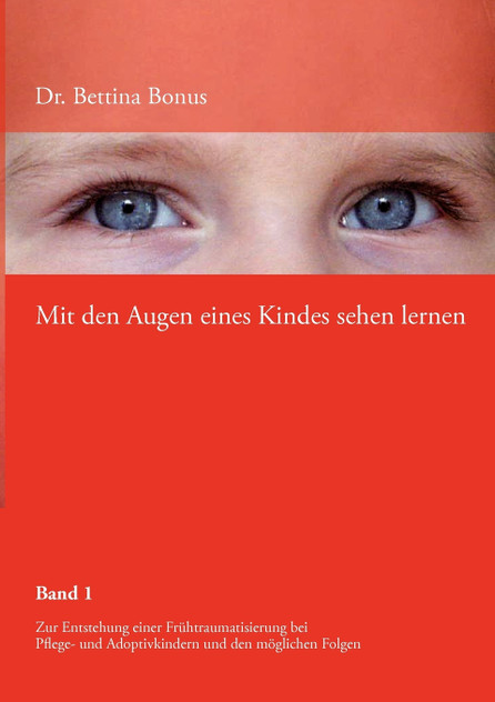 Mit den Augen eines Kindes sehen lernen - Band 1 Mit den Augen eines Kindes sehen lernen - Band 1