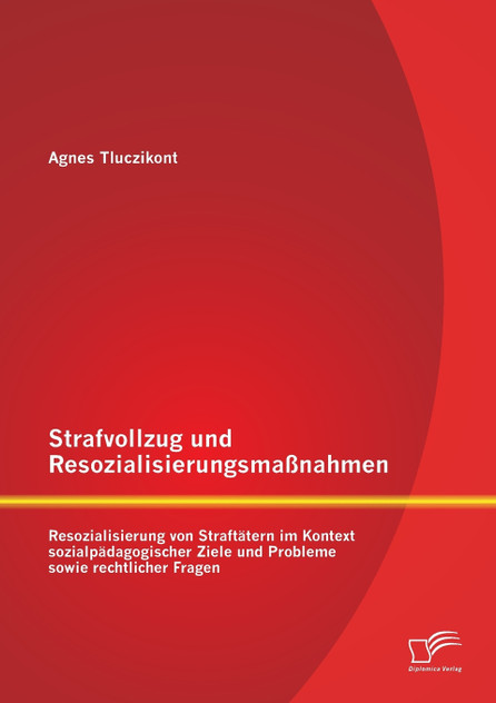 Strafvollzug und Resozialisierungsmaßnahmen Strafvollzug und Resozialisierungsmaßnahmen