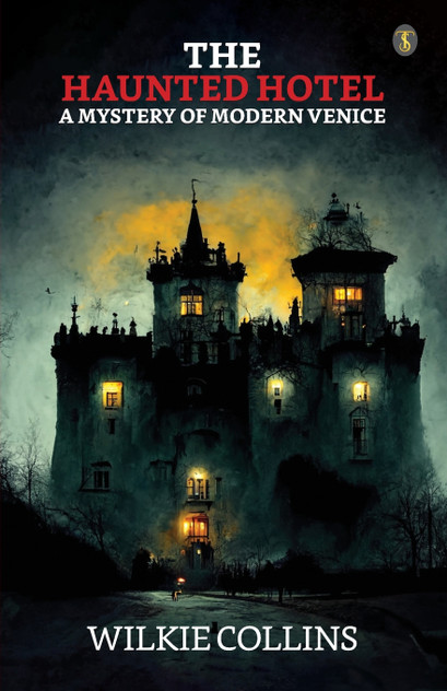 The Haunted Hotel A Mystery Of Modern Venice The Haunted Hotel A Mystery Of Modern Venice