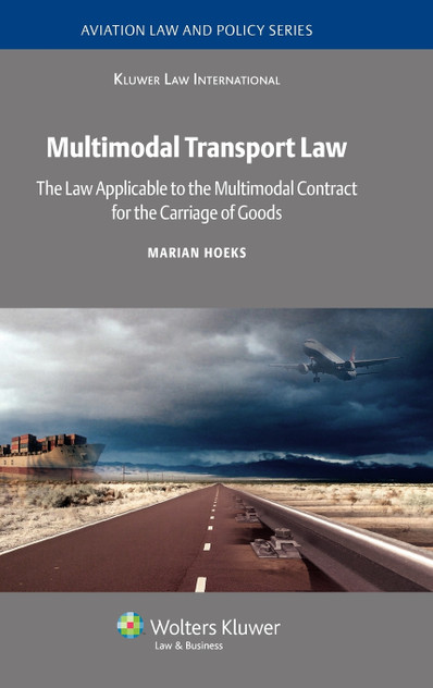 Multimodal Transport Law. The Law Applicable to the Multimodal Contract for the Carriage of Goods Multimodal Transport Law. The Law Applicable to the Multimodal Contract for the Carriage of Goods