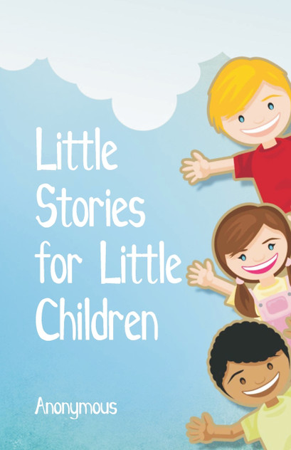 Little Stories for Little Children Little Stories for Little Children