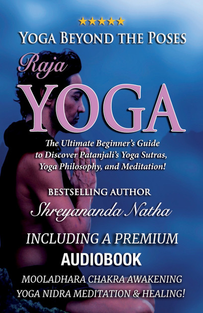 Yoga Beyond the Poses - Raja Yoga Yoga Beyond the Poses - Raja Yoga