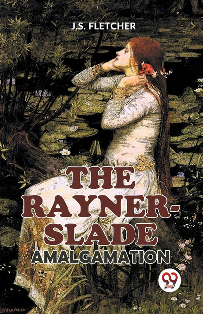The Rayner-Slade Amalgamation The Rayner-Slade Amalgamation