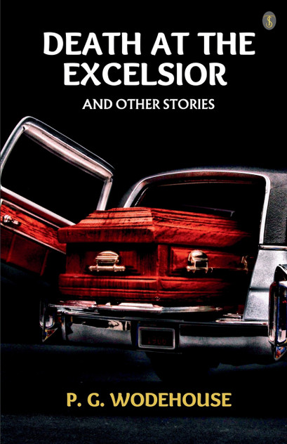 Death At The Excelsior, And Other Stories Death At The Excelsior, And Other Stories