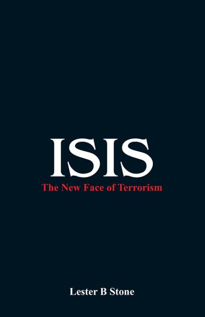 ISIS - The New Face of Terrorism ISIS - The New Face of Terrorism
