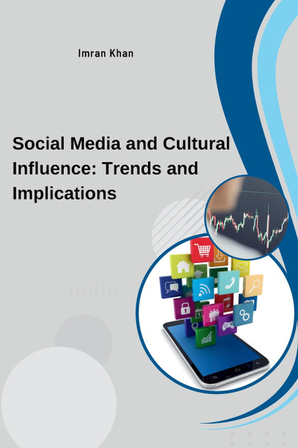 Social Media and Cultural Influence Social Media and Cultural Influence