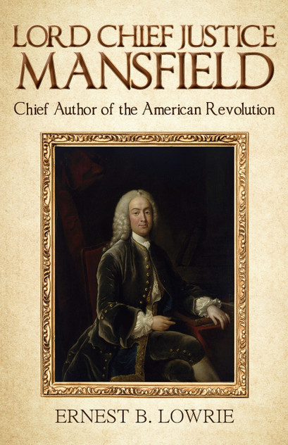 Lord Chief Justice Mansfield Lord Chief Justice Mansfield