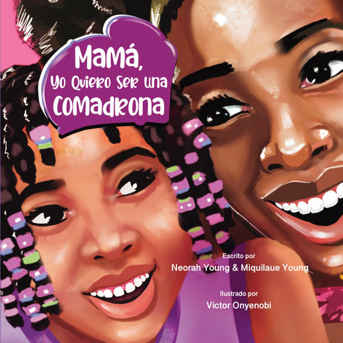 MAMÁ, YO QUIERO SER UNA COMADRONA MAMÁ, YO QUIERO SER UNA COMADRONA