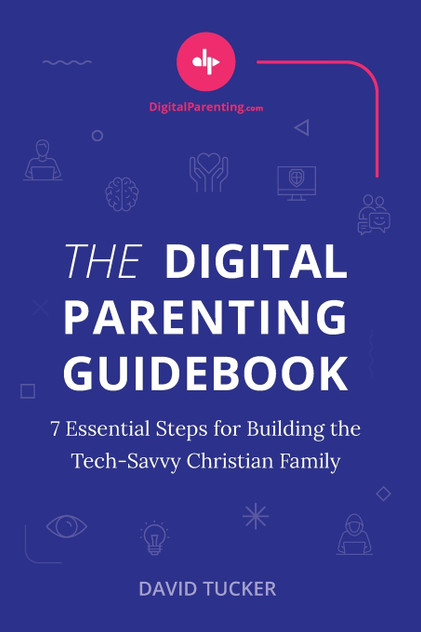 The Digital Parenting Guidebook The Digital Parenting Guidebook