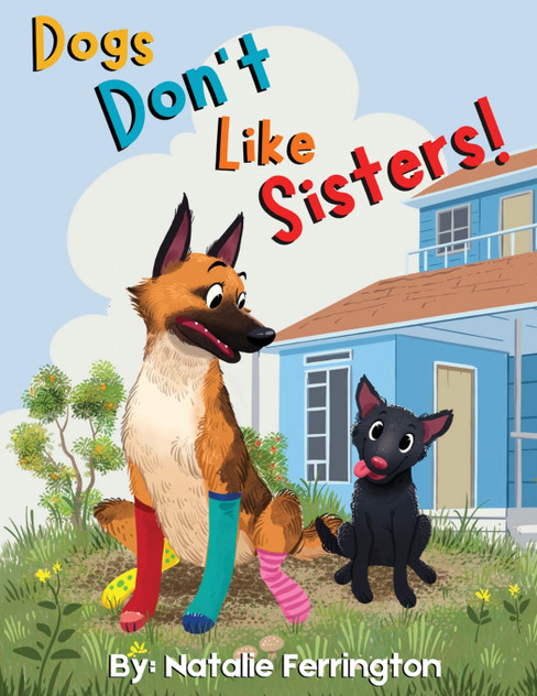 Dogs Don't Like Sisters! Dogs Don't Like Sisters!
