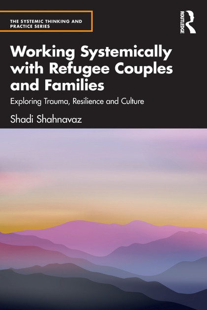 Working Systemically with Refugee Couples and Families Working Systemically with Refugee Couples and Families