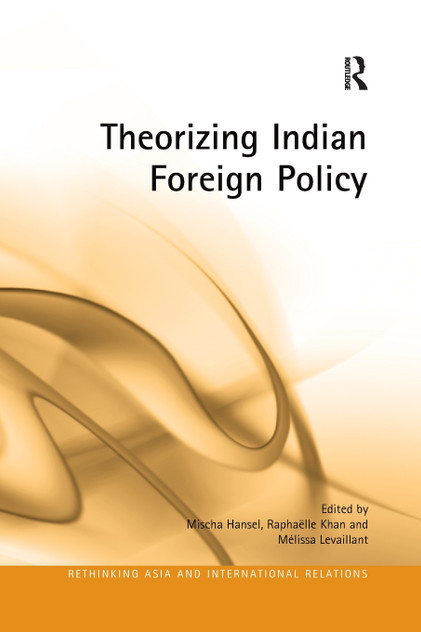 Theorizing Indian Foreign Policy Theorizing Indian Foreign Policy