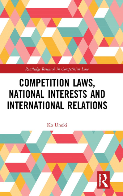 Competition Laws, National Interests and International Relations Competition Laws, National Interests and International Relations