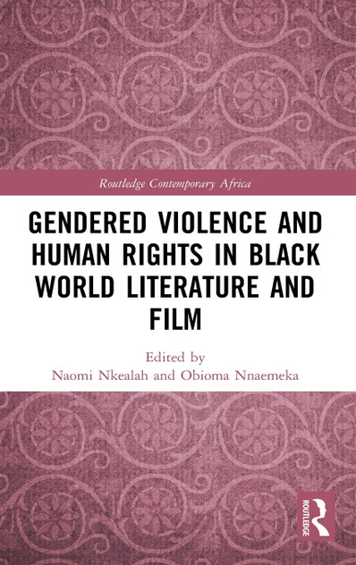 Gendered Violence and Human Rights in Black World Literature and Film Gendered Violence and Human Rights in Black World Literature and Film