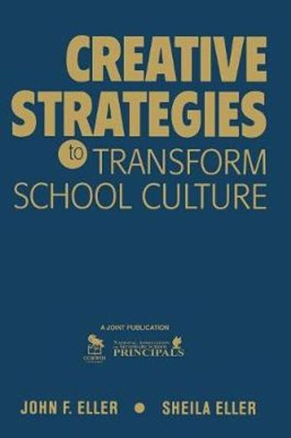 Creative Strategies to Transform School Culture Creative Strategies to Transform School Culture