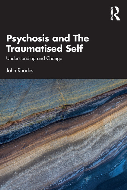 Psychosis and The Traumatised Self Psychosis and The Traumatised Self
