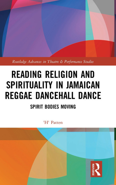 Reading Religion and Spirituality in Jamaican Reggae Dancehall Dance Reading Religion and Spirituality in Jamaican Reggae Dancehall Dance