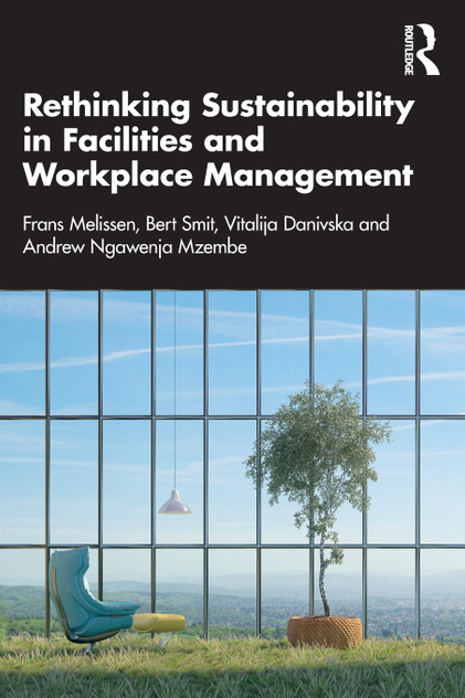 Rethinking Sustainability in Facilities and Workplace Management Rethinking Sustainability in Facilities and Workplace Management