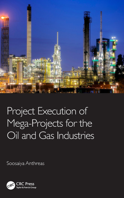 Project Execution of Mega-Projects for the Oil and Gas Industries Project Execution of Mega-Projects for the Oil and Gas Industries