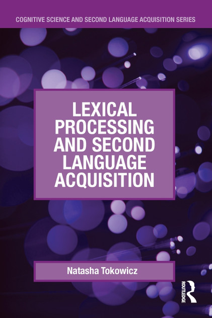 Lexical Processing and Second Language Acquisition Lexical Processing and Second Language Acquisition
