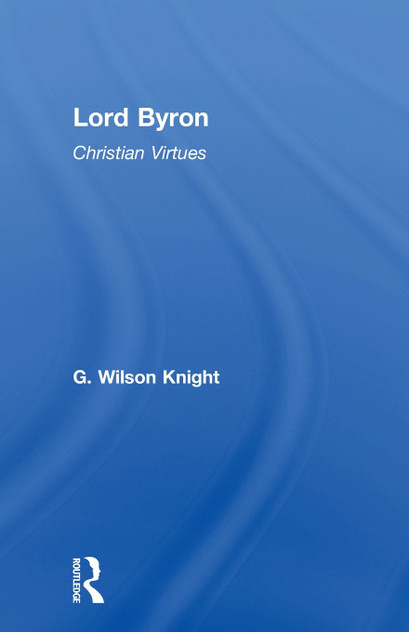 Lord Byron - Wilson Knight V1 Lord Byron - Wilson Knight V1