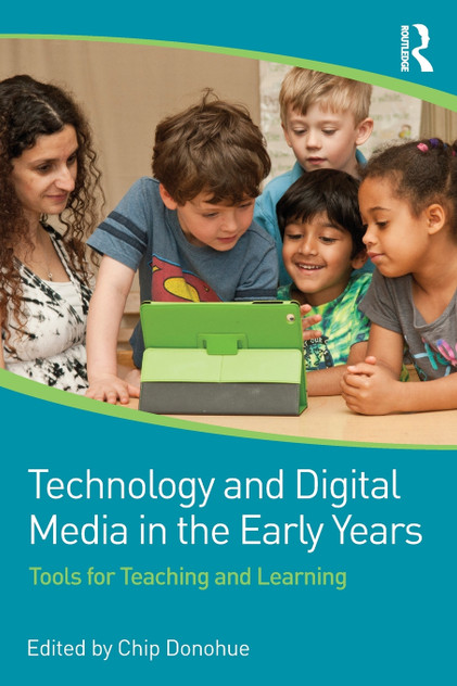 Technology and Digital Media in the Early Years Technology and Digital Media in the Early Years
