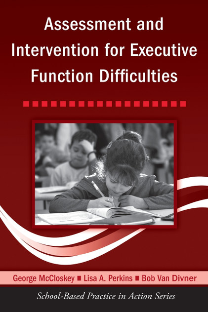 Assessment and Intervention for Executive Function Difficulties Assessment and Intervention for Executive Function Difficulties