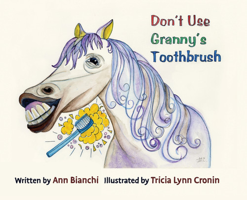 Don't Use Granny's Toothbrush Don't Use Granny's Toothbrush