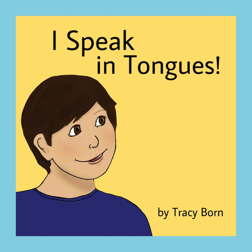 I Speak in Tongues! I Speak in Tongues!