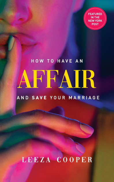 How To Have An Affair And Save Your Marriage How To Have An Affair And Save Your Marriage