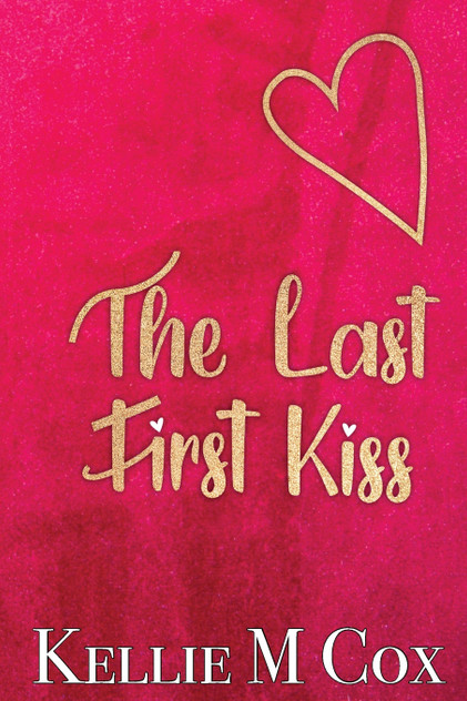 The Last First Kiss The Last First Kiss