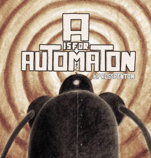 A is for Automaton A is for Automaton