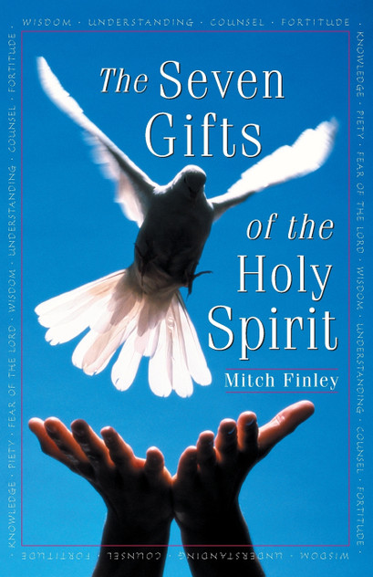 The Seven Gifts of the Holy Spirit The Seven Gifts of the Holy Spirit