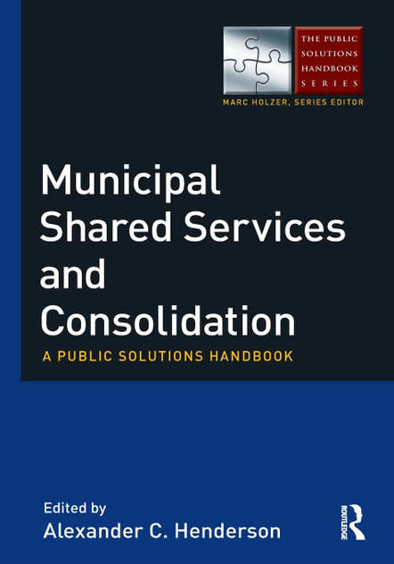 Municipal Shared Services and Consolidation Municipal Shared Services and Consolidation