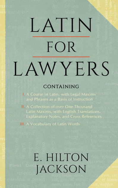 Latin for Lawyers. Containing Latin for Lawyers. Containing