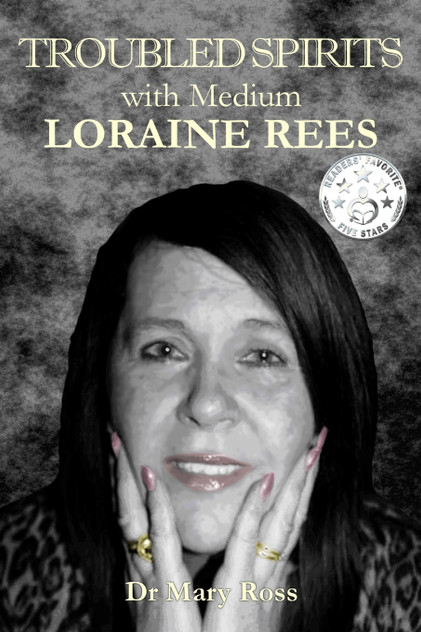 Troubled Spirits with Medium Loraine Rees Troubled Spirits with Medium Loraine Rees