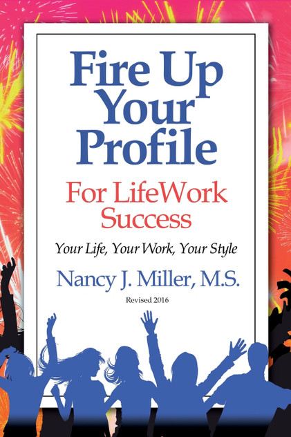 Fire Up Your Profile For LifeWork Success Revised 2016 Fire Up Your Profile For LifeWork Success Revised 2016
