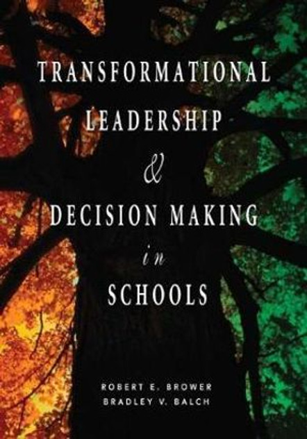 Transformational Leadership & Decision Making in Schools Transformational Leadership & Decision Making in Schools