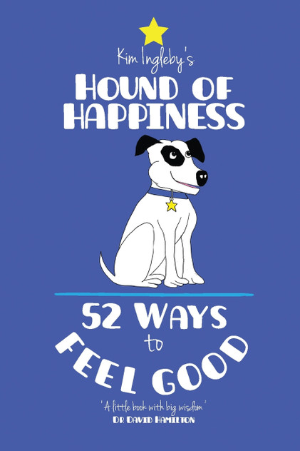 The Hound of Happiness - 52 Tips to Feel Good The Hound of Happiness - 52 Tips to Feel Good
