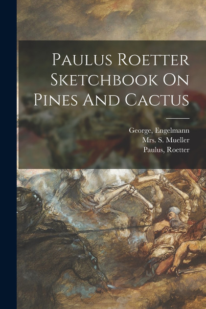 Paulus Roetter Sketchbook On Pines And Cactus