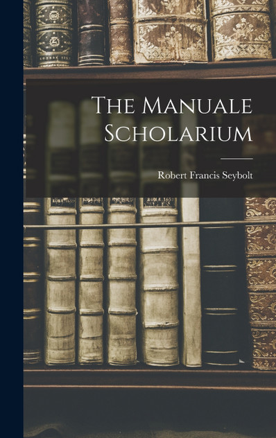The Manuale Scholarium The Manuale Scholarium