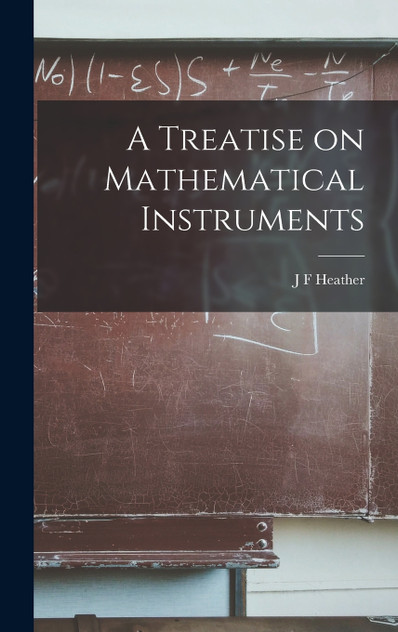 A Treatise on Mathematical Instruments