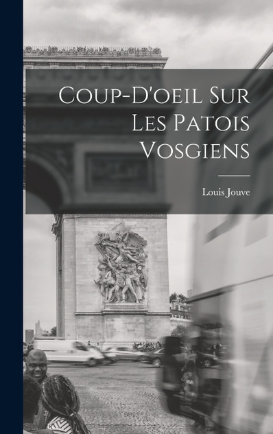 Coup-d'oeil sur les Patois Vosgiens Coup-d'oeil sur les Patois Vosgiens