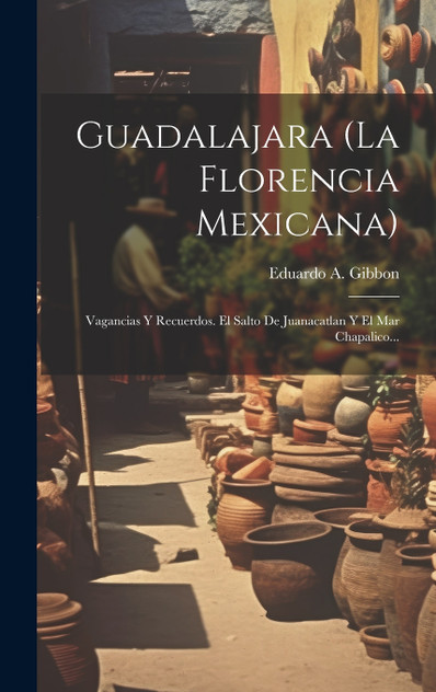 Guadalajara (la Florencia Mexicana)