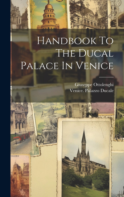 Handbook To The Ducal Palace In Venice Handbook To The Ducal Palace In Venice